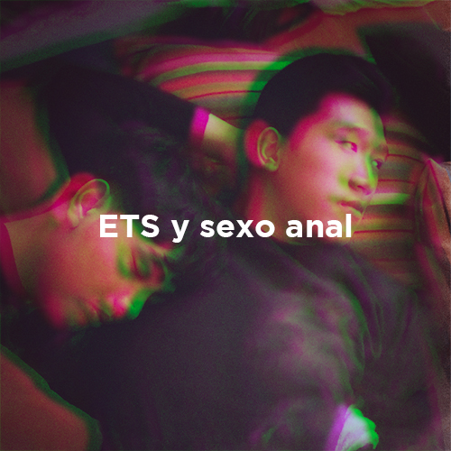 ETS y sexo anal.